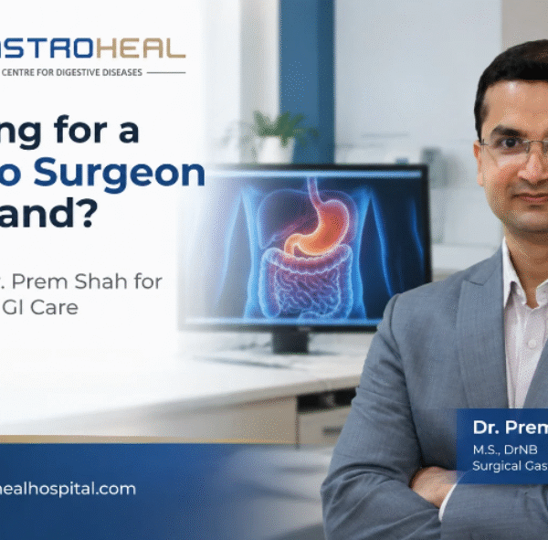 Looking for a Gastro Surgeon in Anand? When to Consult Dr. Prem Shah for Advanced GI Care
