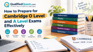 How to Prepare for Cambridge O Level and A Level Exams Effectively