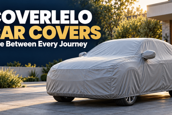 Coverlelo Car Covers: What Your Parked Car Needs Between Every Journey